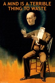 A Mind is a terrible thing to waste - Art Print by Wilbur Pierce | Movie Poster Prints from Posterazzi