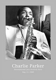 "Charlie Parker : Yardbird, 1949" - Art Print by Corbis Archive | Movie Poster Prints from Posterazzi