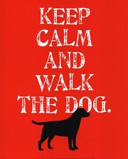 Keep Calm (Labrador) - Art Print by Ginger Oliphant | Movie Poster Prints from Posterazzi